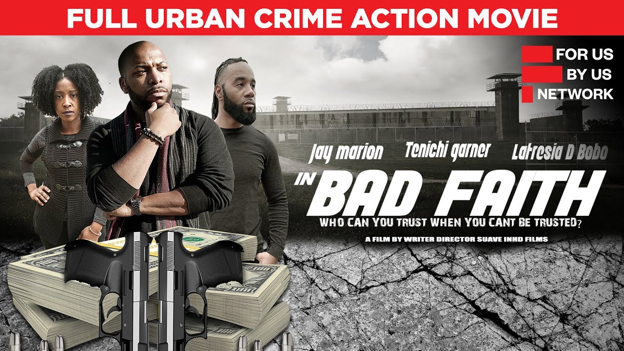 In Bad Faith | Full Urban Crime Action Movie | Free HD Drama Romance Film | @ForUsByUsNetwork