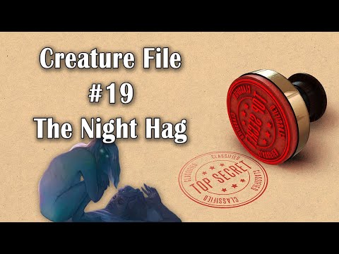 The Night Hag - Creature File #19