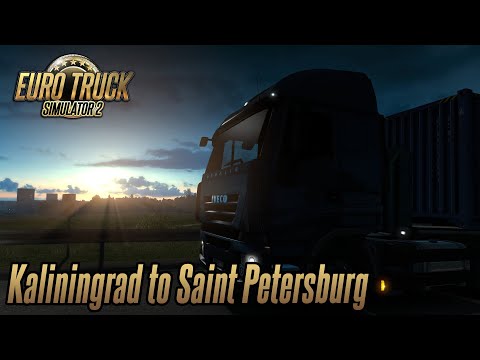 Euro Truck Simulator 2 1.35 - Iveco Stralis - Kaliningrad (RU) to Saint Petersburg (RU)