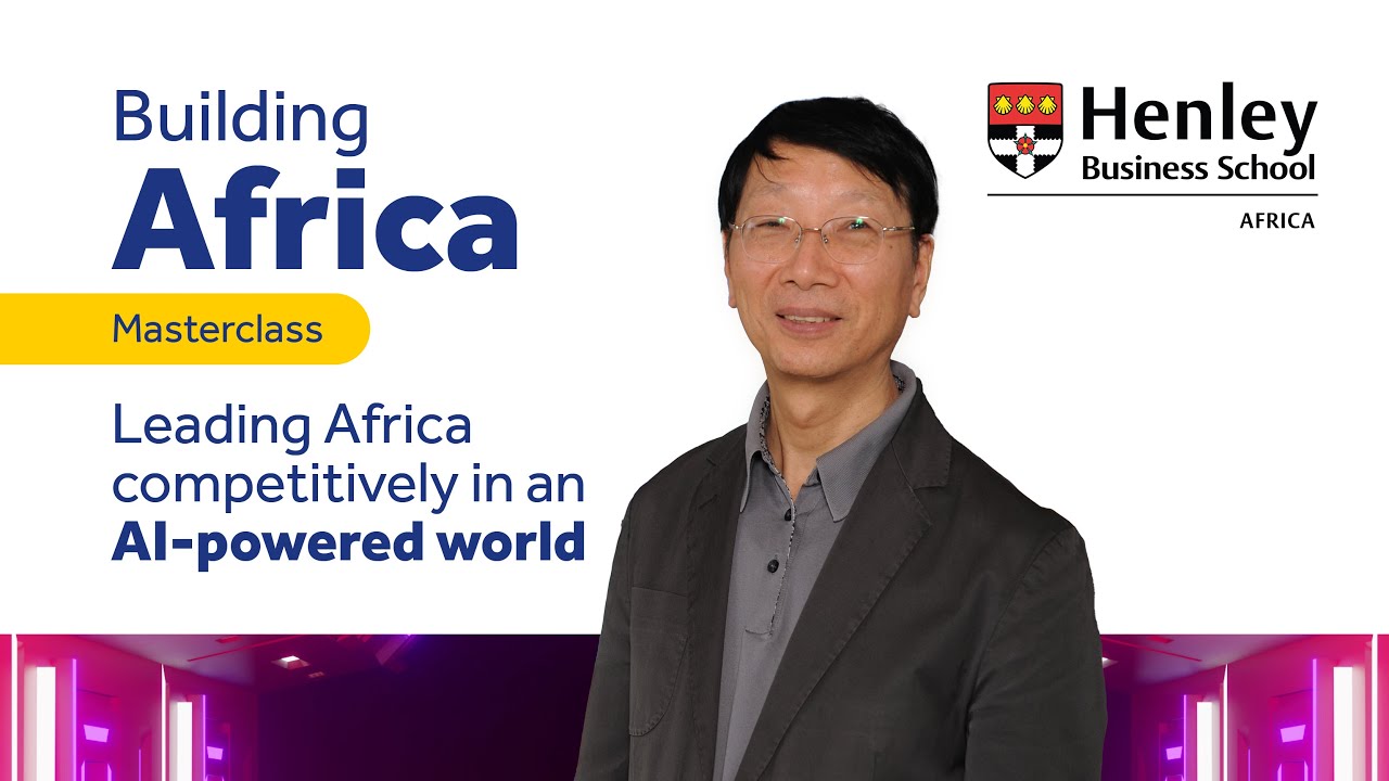 Leading Africa competitively in an AI-powered world with Professor Kecheng Lui