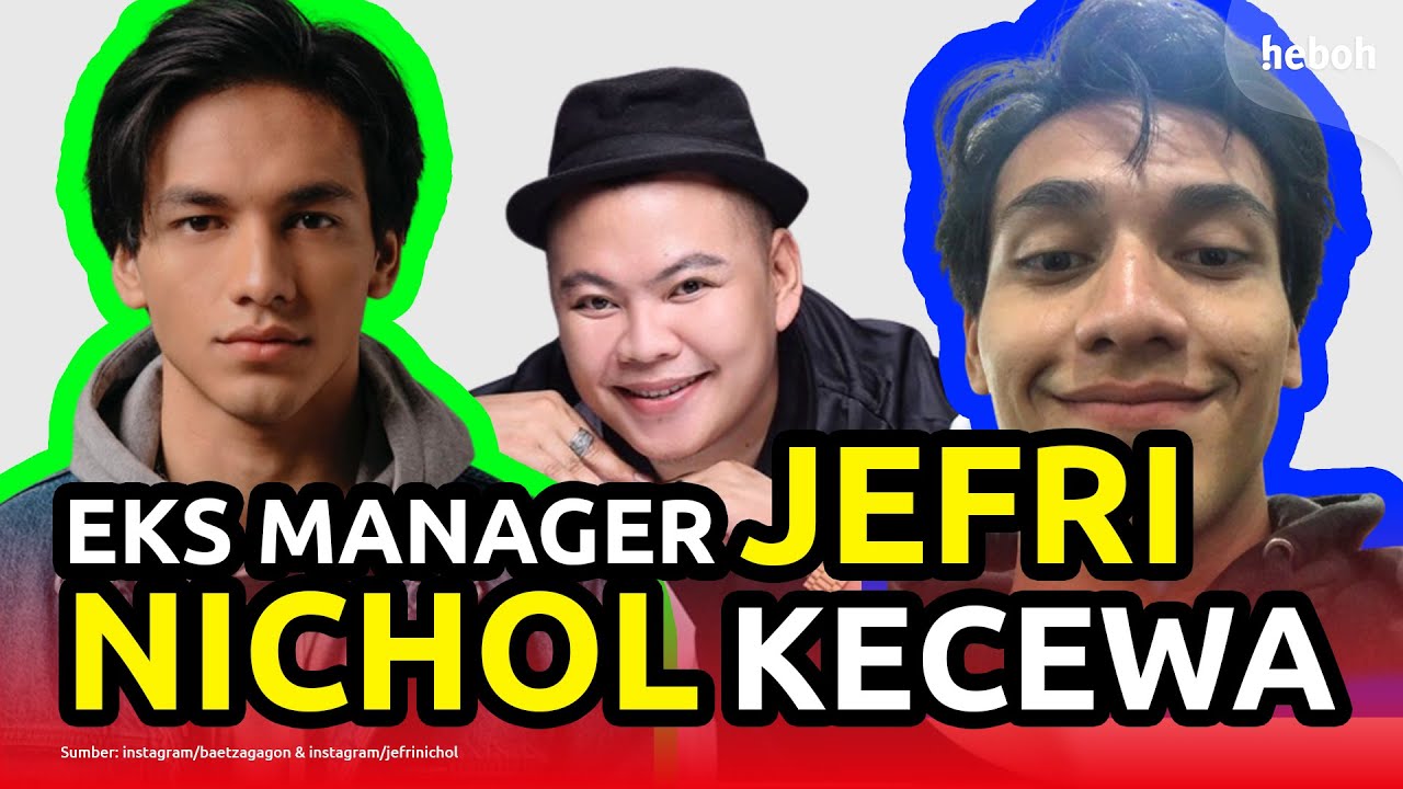 Eks Manager Jefri Nichol Kecewa