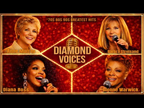 The Diamond Voices: Best Of Anne Murray, Barbra Streisand, Diana Ross, Dionne [Playlist 2026]