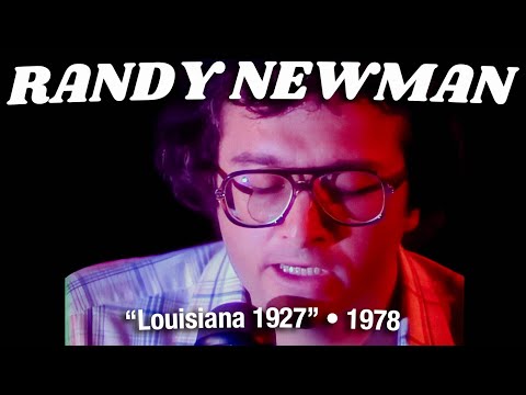 Randy Newman • “Louisiana 1927” • 1978 [Reelin' In The Years Archive]