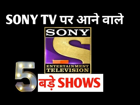 Sony tv 5 Upcoming shows