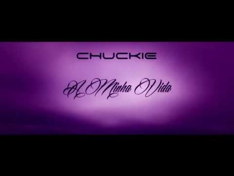 Chuckie - A Minha Vida (Video Oficial)