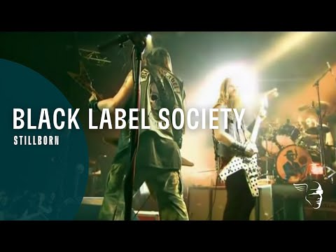 Black Label Society - Stillborn (From 