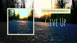 Everyone Leaves - Give Up
