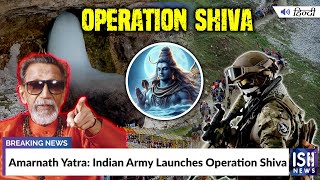 Amarnath Yatra: Indian Army Launches Operation Shiva