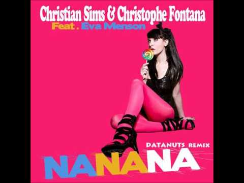 Extrait Christian Sims & Christophe Fontana ft Eva Menson Nanana Datanuts remix.wmv