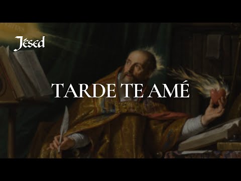 Tarde te amé - Jésed