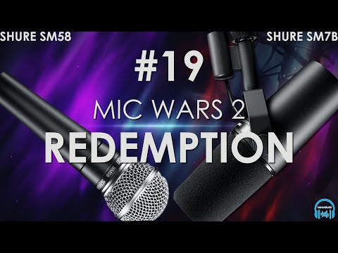 MIC WARS 2 | SHURE SM58 vs. SHURE SM7B (WAR #19)