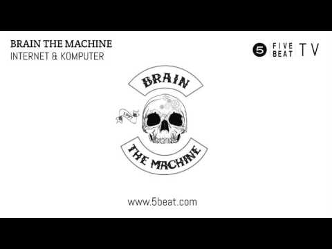 Brain The Machine - INTERNET & KOMPUTER (Audio Video)