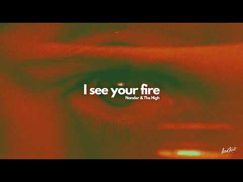 Nander, The High - I see your fire