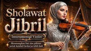 Download lagu Sholawat Jibril Instrumental Violin - Lirik | Alunan musik syahdu yang belum pernah Anda dengar mp3