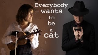 Everybody wants to be a cat (Aristocats song) - C. Bugala (violin) & A. Thollon (harmonica & bass)