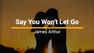 Download Mp3 Say You Won t Let Go James Arthur Lyrics