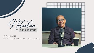 Download lagu Notulen Kang Maman | EPS 057 Cinta Satu Menit #11 (Pesan Cinta Ainun untuk Rudy) mp3