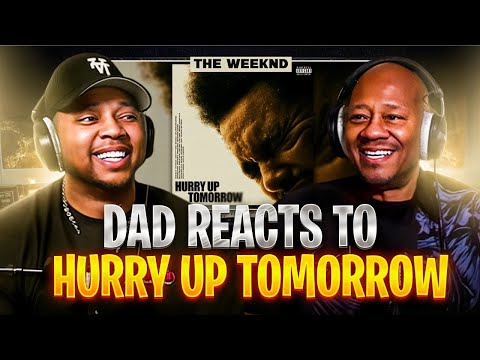Dad Reacts to The Weeknd - Hurry Up Tomorrow