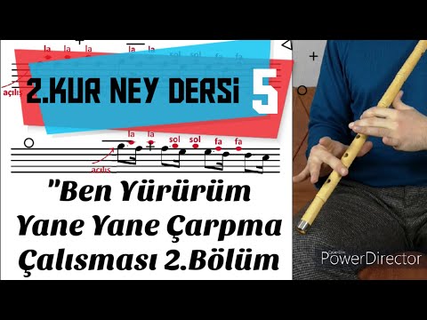 2.Kur Ney Dersi 5 - "Ben Yürürüm Yane Yane" Çarpma Çalışması 2. Bölüm