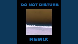 Do Not Disturb Music Video