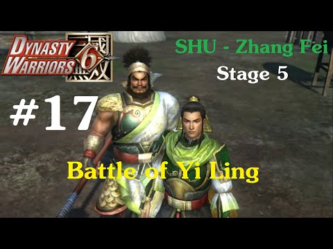 DYNASTY WARRIORS 6 #17 | MUSOU MODE | SHU - Zhang Fei | Stage 5: Battle of Yi Ling
