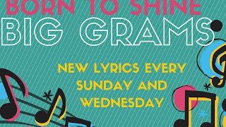 Born To Shine - Big Grams Lyrics