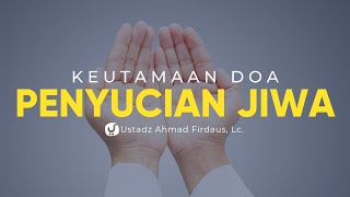 Download lagu Keutamaan Doa dalam Menyucikan Jiwa - Ustadz Ahmad Firdaus, Lc. - Ceramah Agama mp3 Download lagu Keutamaan Doa dalam Menyucikan Jiwa - Ustadz Ahmad Firdaus, Lc. - Ceramah Agama mp3