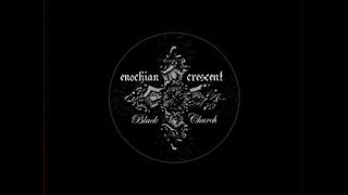 Enochian Crescent - &quot;Black Church&quot; - Full Album