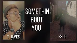 REDD- Something Bout You ft. T. James (Official Lyric Video)