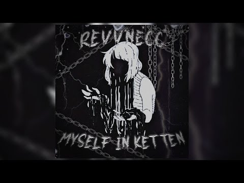 REVVNECC - MYSELF IN KETTEN (prod. by jody x jkei x kndey)
