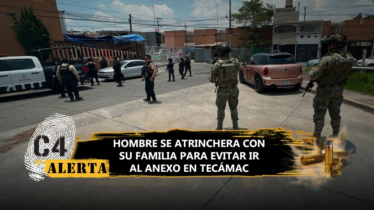 ¡Se atrinchera! Hombre toma a su familia como rehén en Tecámac para evitar ingreso a un anexo