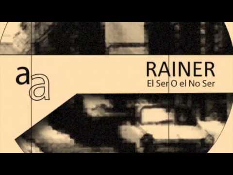 Rainer - El Ser O el No Ser (Luc Ringeisen Remix)