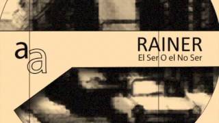 Rainer - El Ser O el No Ser (Luc Ringeisen Remix)