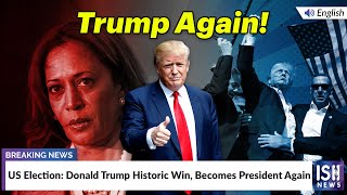 US Election: Donald Trump Historic Win, Becomes President Again