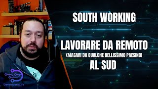 South Working: Programmatori in Smart Working il futuro, la mia opinione!
