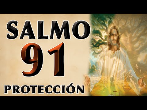SALMO 91 ORACIÓN PARA PROTECCIÓN Y BENDICIÓNS
