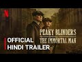 Peaky Blinders The Immortal Man Official Hindi Trailer Netflix Film