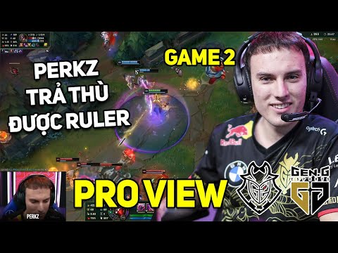 [Proview] Cách Perkz cầm Jhin trả thù bắn Ruler không trượt phát nào | G2 vs GEN Game 2 Proview CKTG