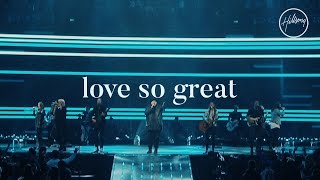 Love So Great - Hillsong Worship