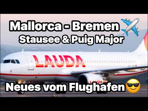 Mallorca-Bremen ✈️ Flight over Puig Major & reservoir ❤️ New airport pictures 😎 Quick check ⚠️