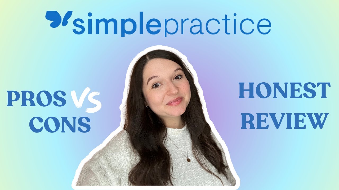 SIMPLE PRACTICE REVIEW *not sponsored* from a user of 6 years