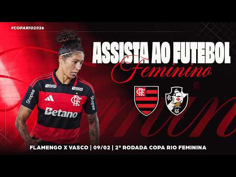 🔴 AO VIVO: FLAMENGO x VASCO | COPA RIO DE FUTEBOL FEMININO (08/02/26)