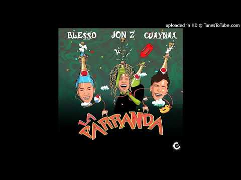 Jon Z, Guáynaa, Blessd - La Parranda Remix (Official Audio)