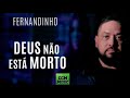 Fernandinho Deus Não Está Morto