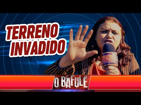 JORNAL BAFULÊ - TERRENO INVADIDO!