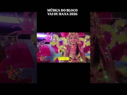 Música do Bloco Vai ou Raxa 2026