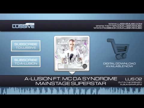 A-lusion ft. MC Da Syndrome - Mainstage Superstar (LUS 02 - Lussive Music)