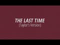 [LYRICS] THE LAST TIME (Taylor's Version) -  Taylor Swift ft. Gary Lightbody