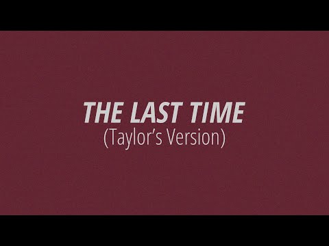 [LYRICS] THE LAST TIME (Taylor's Version) -  Taylor Swift ft. Gary Lightbody