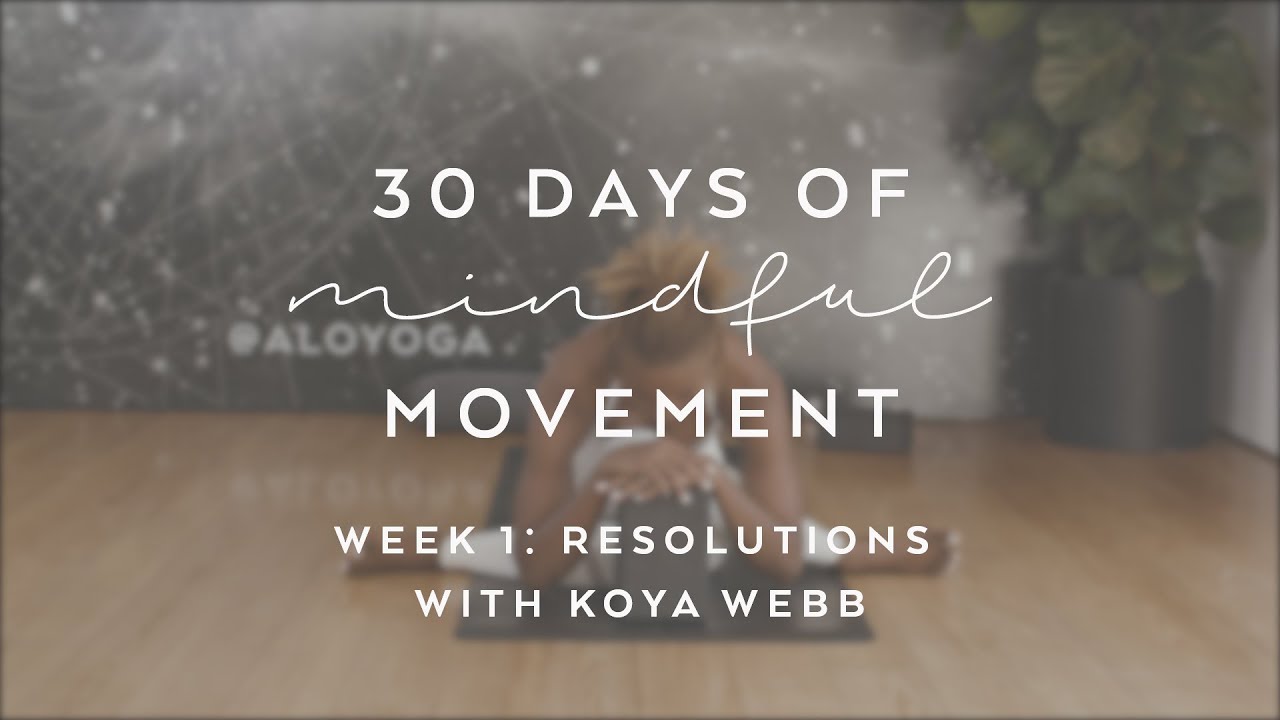 Day 5: Resolutions with Koya Webb - 30 Days of Mindful Movement thumnail